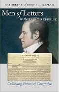 Men of Letters in the Early Republic: Cultivating Forums of Citizenship (Omohundro Institute of Early American History & Culture)