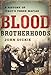 Blood Brotherhoods: A History of Italy’s Three Mafias