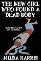 The New Girl Who Found A Dead Body