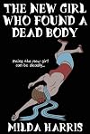 The New Girl Who Found A Dead Body