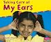 Taking Care of My Ears (Keeping Healthy)