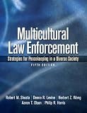 Multicultural Law Enforcement: Strategies for Peacekeeping in a Diverse Society (5th Edition) by Shusta M.P.A., Robert M., Levine M.A., Deena R., Wong Ph.D., 5th (fifth) Edition [Paperback(2010)]