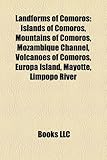 Landforms of Comoros: Islands of Comoros, Mountains of Comoros, Mozambique Channel, Volcanoes of Comoros, Europa Island, Mayotte, Limpopo Ri-