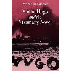 Victor Hugo and the Visionary Novel