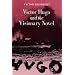 Victor Hugo and the Visionary Novel
