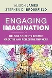 Engaging imagination : helping students become creative and reflective thinkers