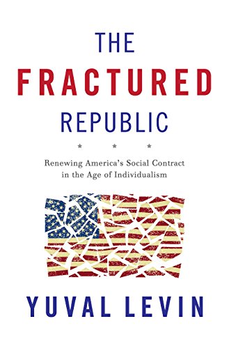 The Fractured Republic: Renewing America's Social Contract in the Age of Individualism