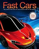 Fast cars : the power and style of the fastest cars in the world!