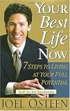 Your Best Life Now: 7 Steps to Living at Your Full Potential