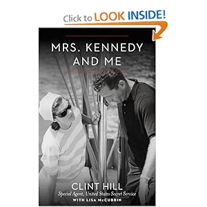 Mrs. Kennedy and Me - Clint Hill