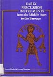 Early percussion instruments : from the Middle Ages to the Baroque