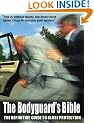 The Bodyguard's Bible: The Definitive Guide to Close Protection