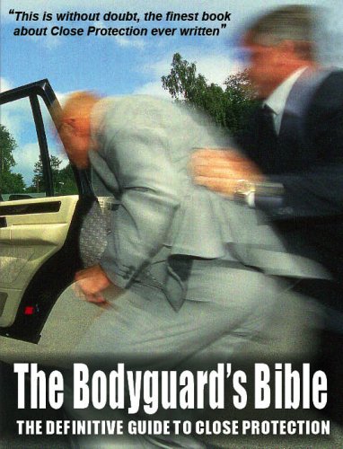 The Bodyguard's Bible: The Definitive Guide to Close Protection by James Brown