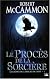 Le Chant de l'oiseau de nuit, Tome 1 : Le procès de la sorcière by Robert McCammon