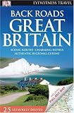 Back Roads Great Britain (EYEWITNESS TRAVEL BACK ROADS)