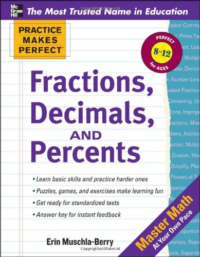 Practice Makes Perfect: Fractions, Decimals, and Percents (Practice Makes Perfect Series)