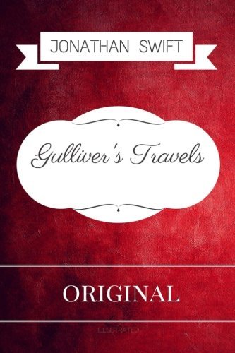 Gulliver's Travels: By Jonathan Swift - Illustrated