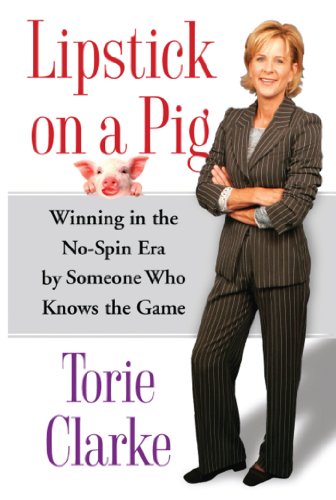 Lipstick on a Pig: Winning In the No-Spin Era by Someone Who Knows the Game