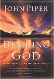 Desiring God: Meditations of a Christian Hedonist