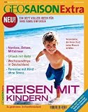 Produkt-Bild: GEO Saison Extra 17/2006: Reisen mit Kindern