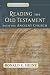 Reading the Old Testament with the Ancient Church: Exploring the Formation of Early Christian Thought (Evangelical Ressourcement: Ancient Sources for the Churchs F)