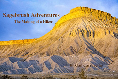 Sagebrush Adventures: The Making of a Hiker, by Gail Carravetta