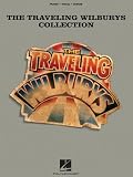 The Traveling Wilburys Collection: Piano - Vocal - Guitar (Pvg)