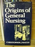 The origins of general nursing