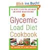 The Glycemic Load Diet Cookbook: 150 Recipes to Help You Lose Weight and Reverse Insulin Resistance