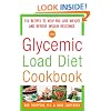 The Glycemic-Load Diet Cookbook: 150 Recipes to Help You Lose Weight and Reverse Insulin Resistance