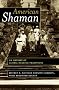 American Shaman: An Odyssey of Global Healing Traditions