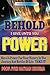 Behold I Give Unto You Power: Revised and Enlarged Edition