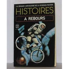 Histoires � rebours (la Grande anthologie de la Science-Fiction)