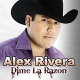 Alex Rivera Dime la Razon - Single