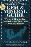 The Treasure Hunter's Gem & Mineral Guides To The U.S.A.: Where & How to Dig, Pan And Mine Your Own Gems & Minerals: Northeast States (Treasure Hunter's Gem & Mineral Guides)