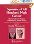 Squamous Cell Head and Neck Cancer: Recent Clinical Progress and Prospects for the Future (Current Clinical Oncology)
