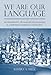 We Are Our Language: An Ethnography of Language Revitalization in a Northern Athabaskan Community (First Peoples: New Directions in Indigenous Studies)