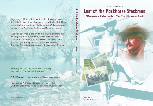 Last of the Packhorse Stockmen  Vol 1 - 2 (The City Kid Goes Bush:Meekatharra bound)