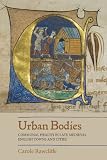 Urban bodies : communal health in late medieval English towns and cities