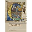 Urban Bodies: Communal Health in Late Medieval English Towns and Cities