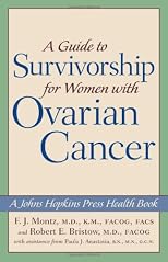 A Guide to Survivorship for Women with Ovarian Cancer (A Johns Hopkins Press Health Book)