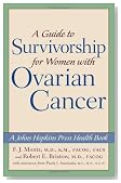 A Guide to Survivorship for Women with Ovarian Cancer (A Johns Hopkins Press Health Book)
