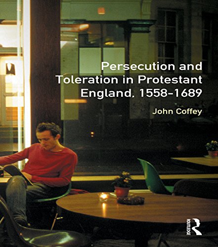 Persecution and Toleration in Protestant England 1558-1689 (Studies In Modern History)