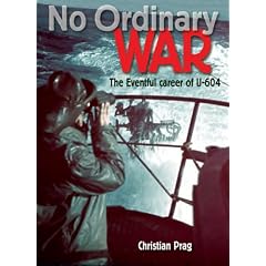 No Ordinary War: The Eventful Career of U-604