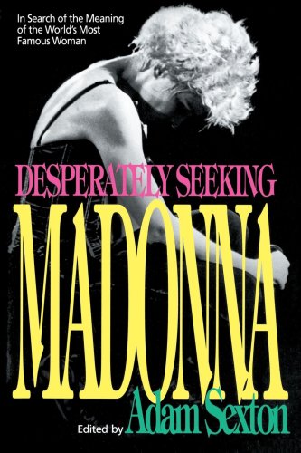 Desperately Seeking Madonna: In Search of the Meaning of the World