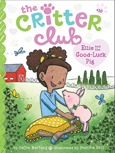 Ellie and the Good-Luck Pig (The Critter Club Book 10)
