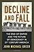 Decline and Fall: The End of Empire and the Future of Democracy in 21st Century America