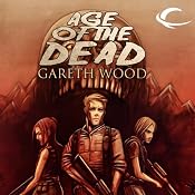 Age of the Dead: Rise, Book 2 | [Gareth Wood]
