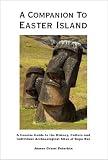 A Companion To Easter Island (Guide To Rapa Nui)