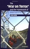 The 'War on Terror' and the Framework of International Law